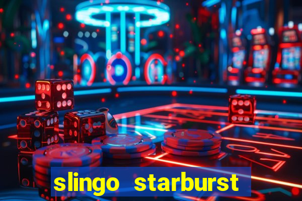 slingo starburst slot game