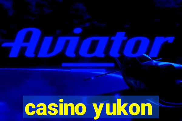 casino yukon