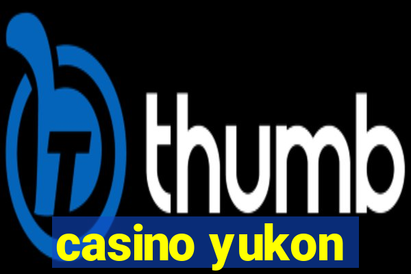 casino yukon