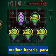 melhor horario para jogar fortune touro