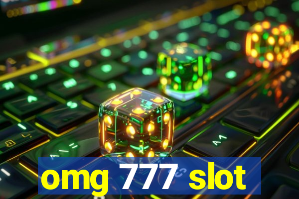 omg 777 slot