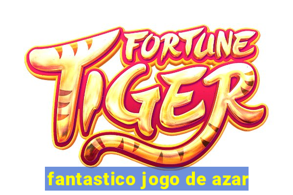 fantastico jogo de azar