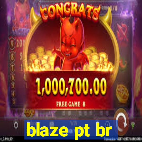 blaze pt br