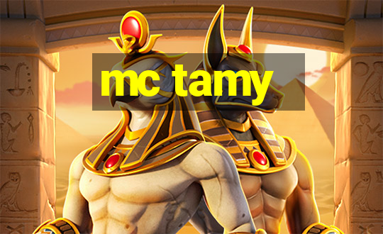 mc tamy