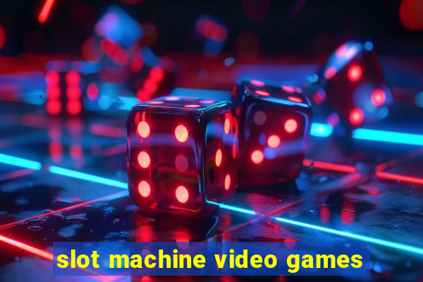 slot machine video games