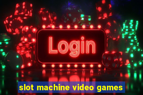 slot machine video games