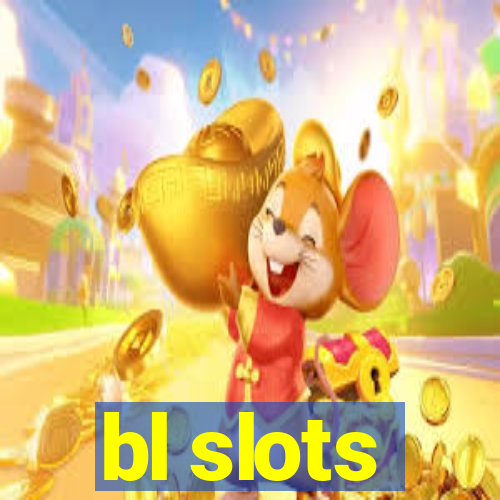 bl slots