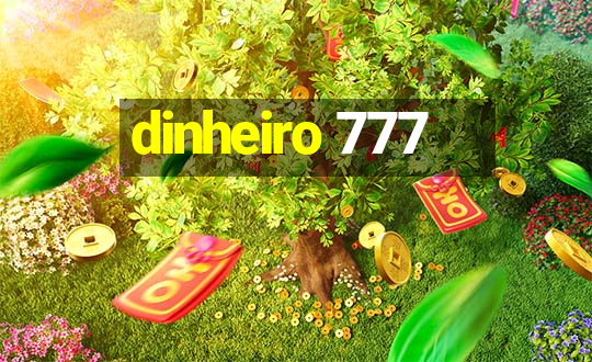 dinheiro 777