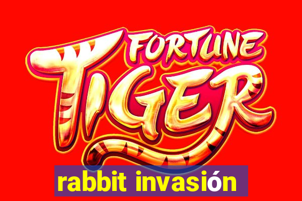 rabbit invasión