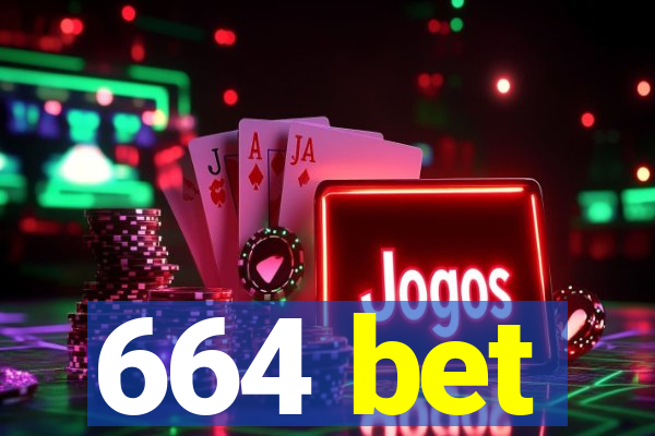 664 bet