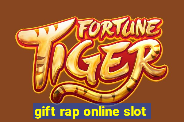 gift rap online slot