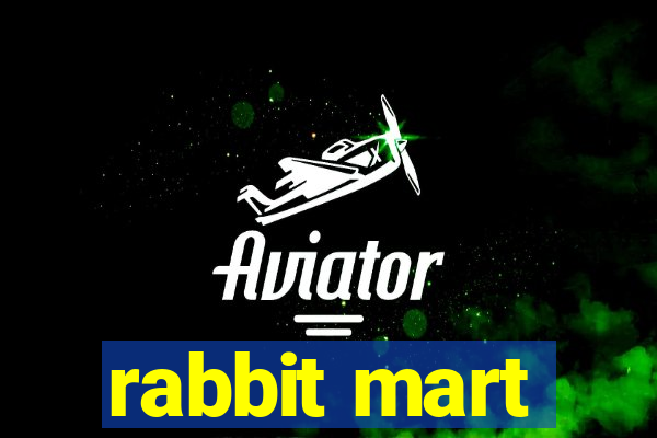 rabbit mart