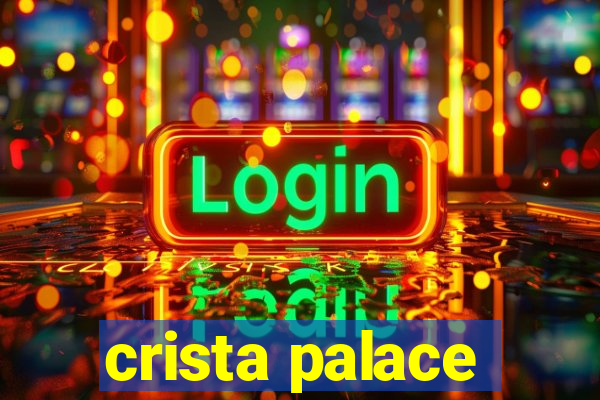 crista palace