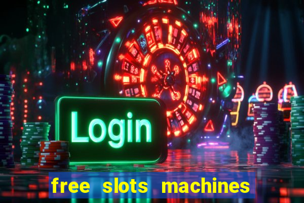 free slots machines to play