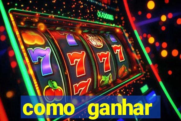 como ganhar dinheiro de gra?a jogando