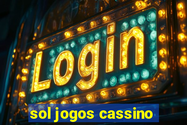 sol jogos cassino