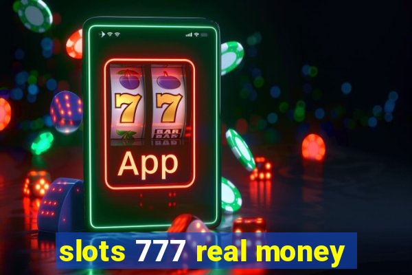 slots 777 real money