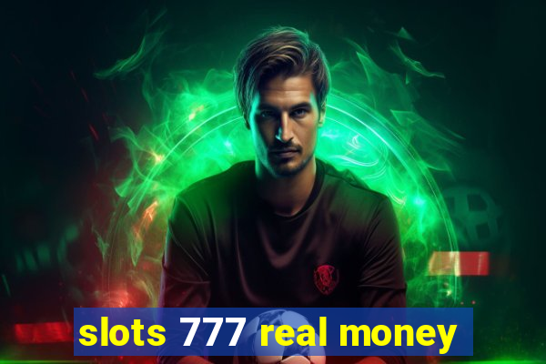 slots 777 real money