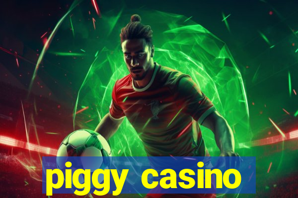 piggy casino