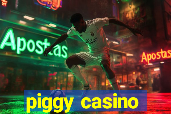 piggy casino