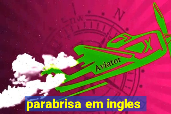 parabrisa em ingles