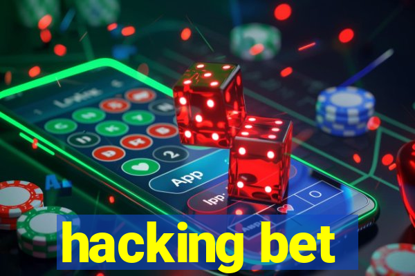 hacking bet