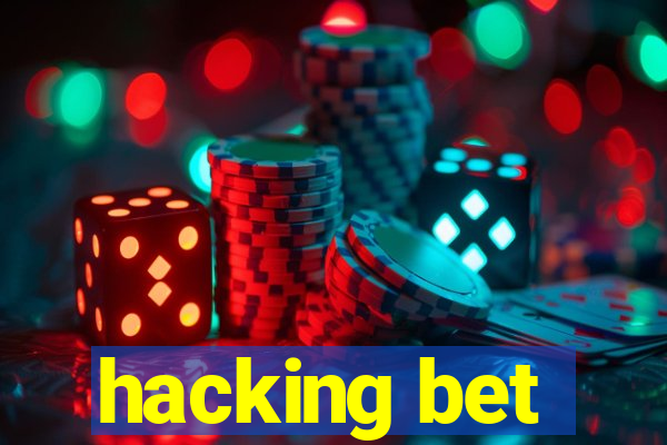 hacking bet