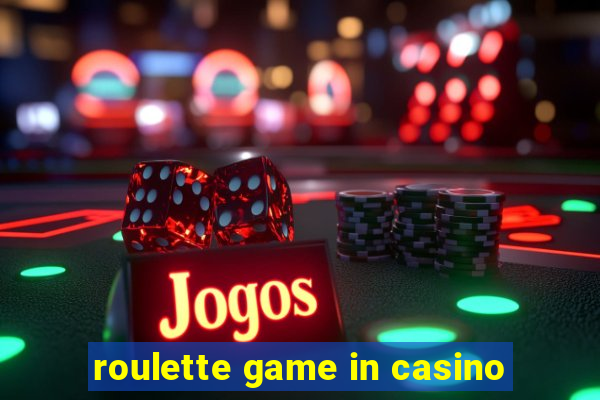 roulette game in casino