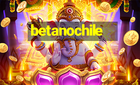 betanochile