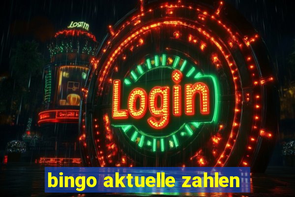 bingo aktuelle zahlen