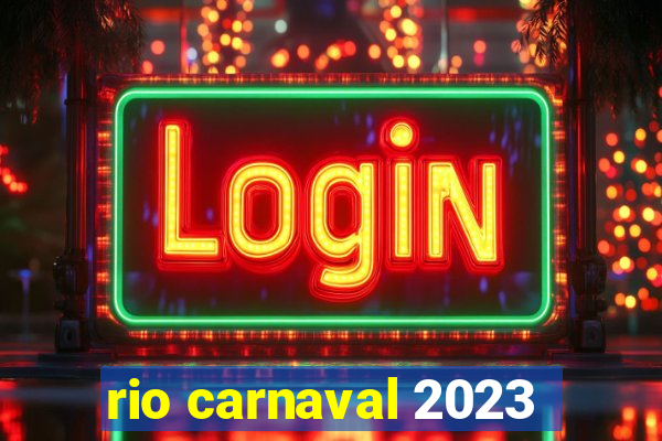 rio carnaval 2023