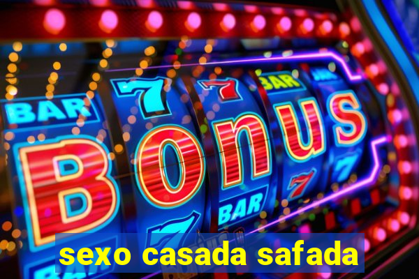 sexo casada safada