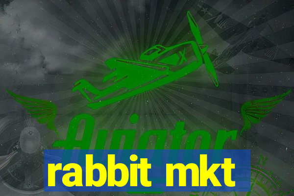 rabbit mkt