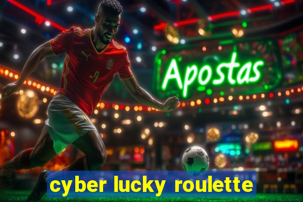 cyber lucky roulette