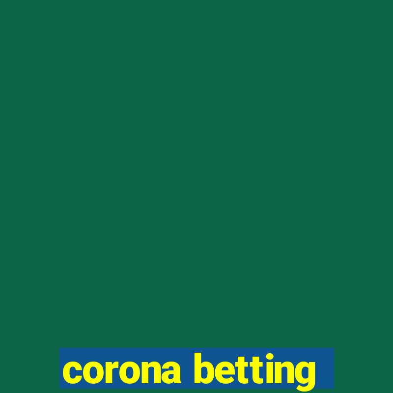 corona betting