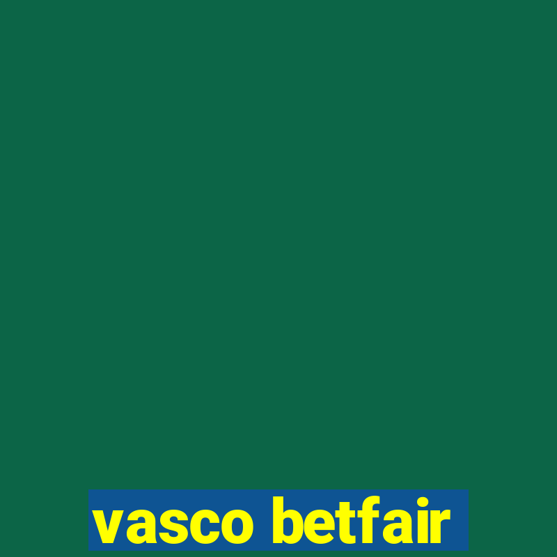 vasco betfair