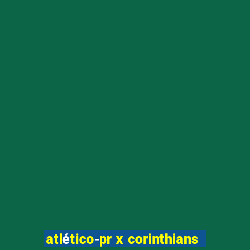 atlético-pr x corinthians