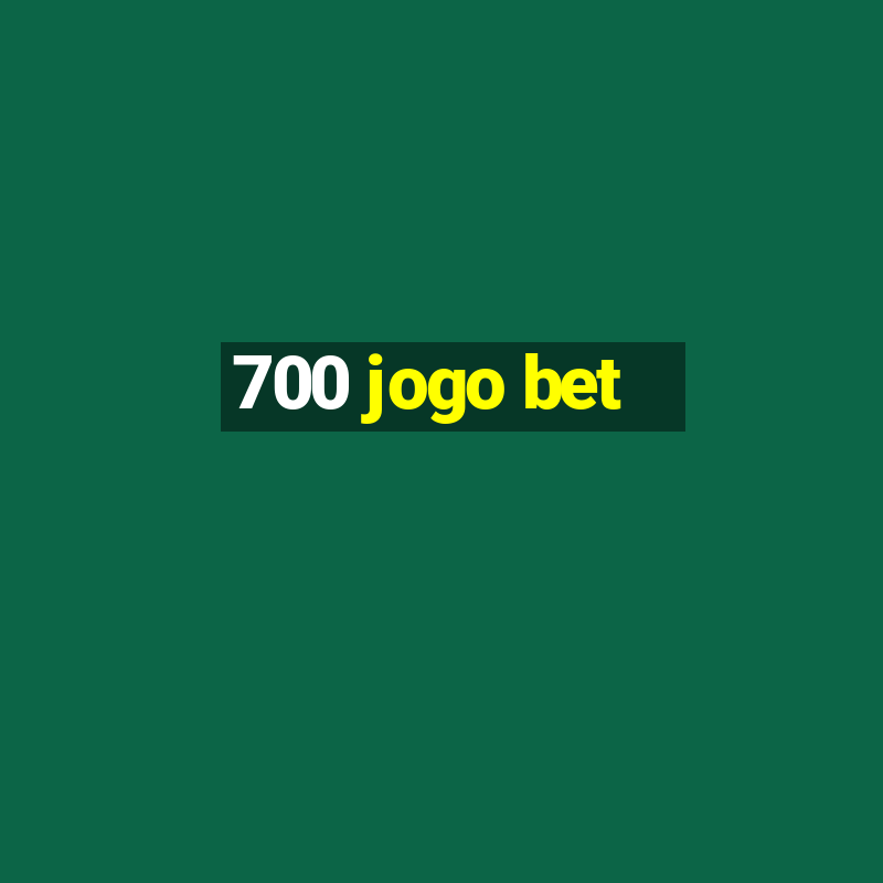 700 jogo bet