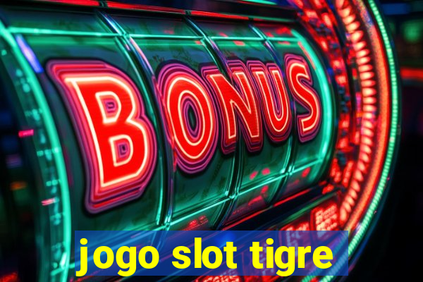 jogo slot tigre