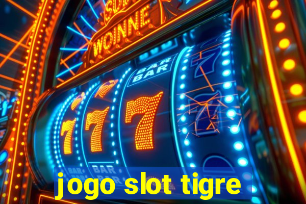 jogo slot tigre