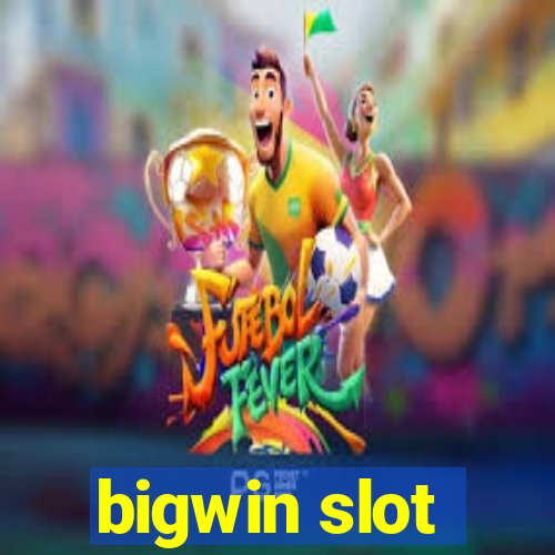 bigwin slot