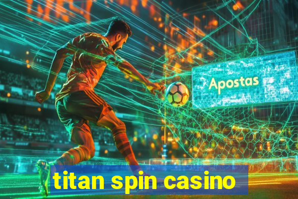 titan spin casino