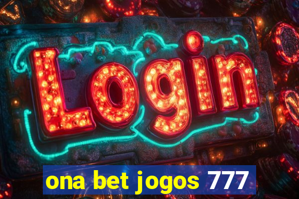 ona bet jogos 777