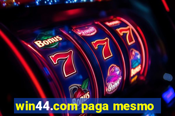 win44.com paga mesmo