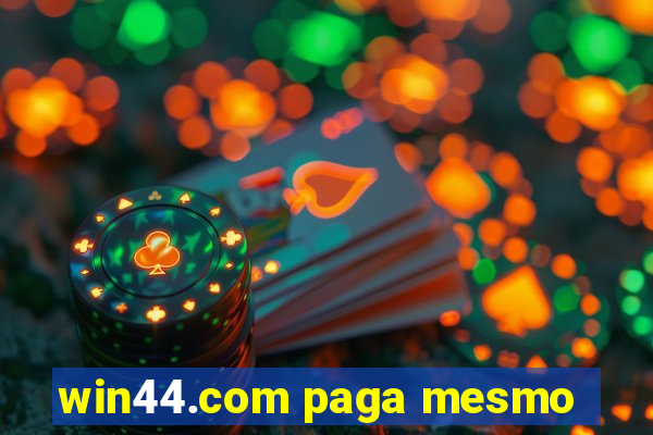 win44.com paga mesmo