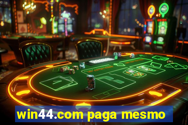 win44.com paga mesmo