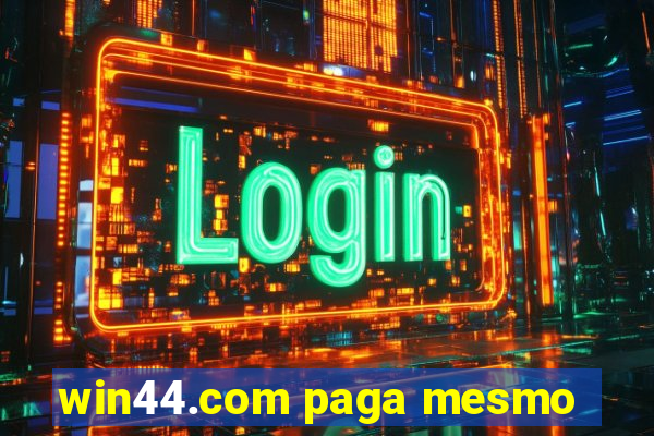 win44.com paga mesmo