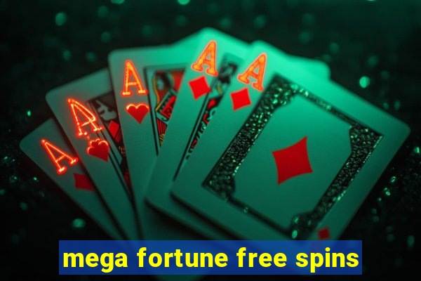 mega fortune free spins