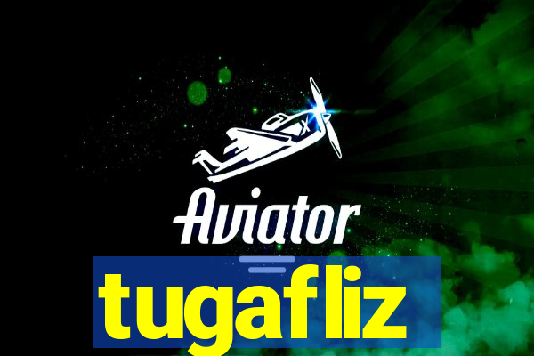 tugafliz