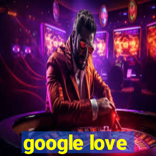 google love